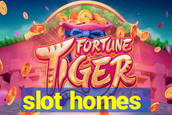 slot homes