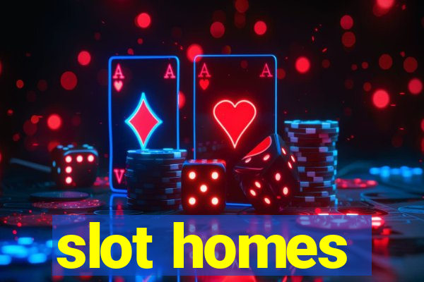 slot homes