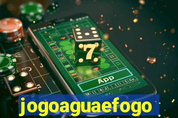 jogoaguaefogo