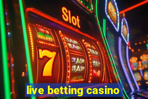 live betting casino