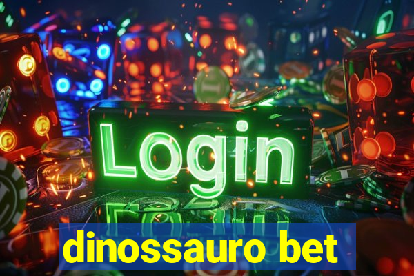 dinossauro bet