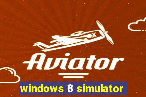 windows 8 simulator