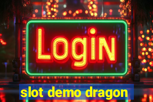 slot demo dragon