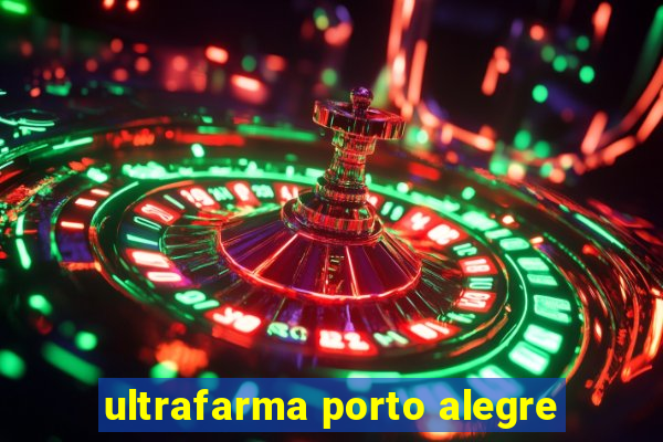 ultrafarma porto alegre