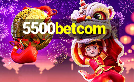 5500betcom