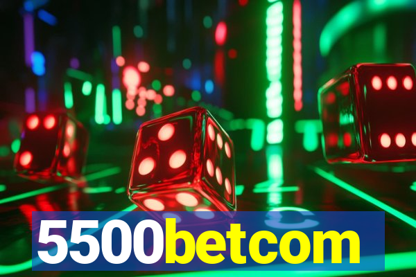 5500betcom