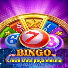 crown slots paga mesmo