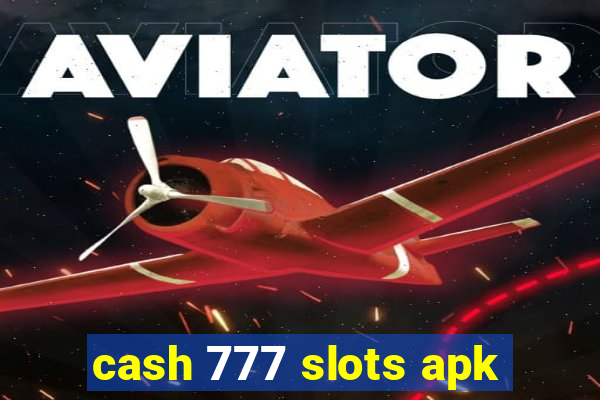 cash 777 slots apk