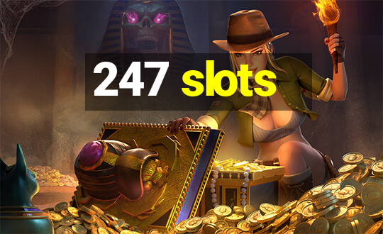 247 slots