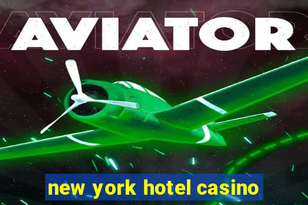 new york hotel casino