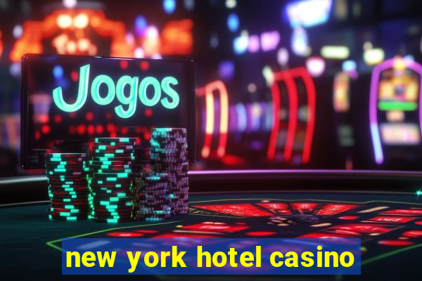 new york hotel casino