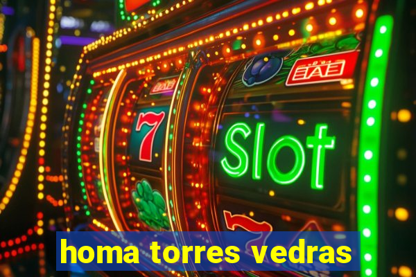 homa torres vedras