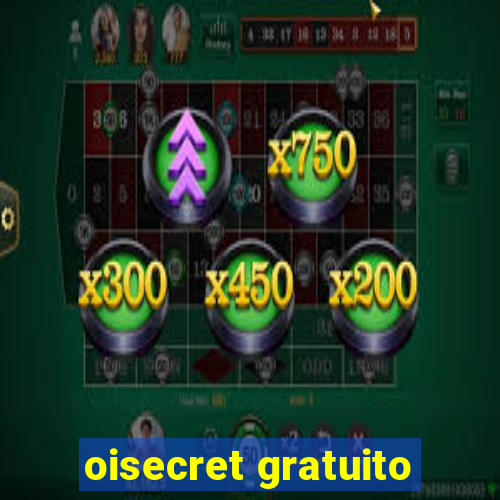 oisecret gratuito