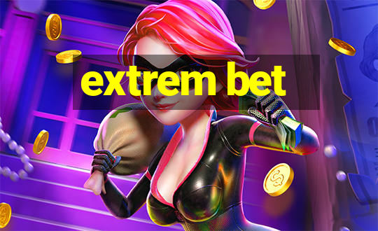 extrem bet