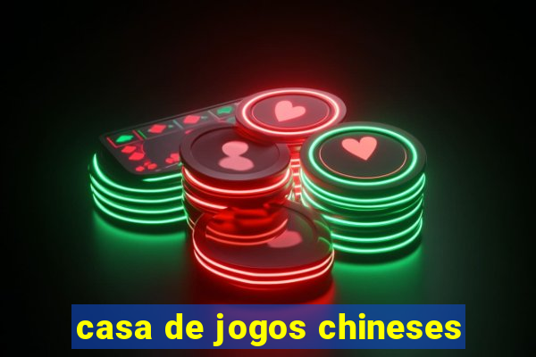 casa de jogos chineses