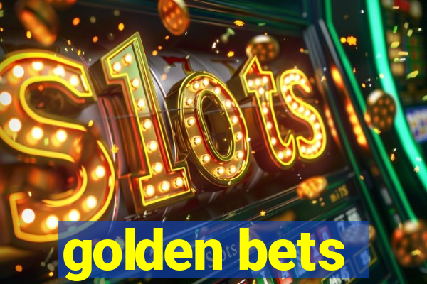 golden bets