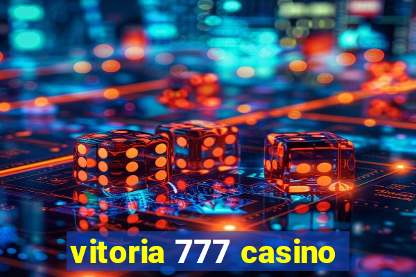 vitoria 777 casino