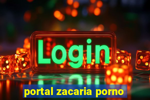 portal zacaria porno