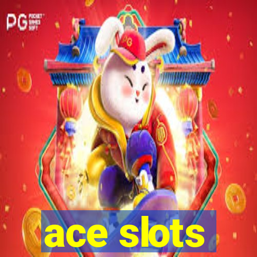 ace slots