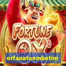 orfanatoembetim