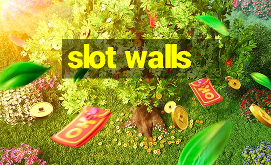 slot walls