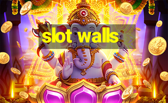 slot walls