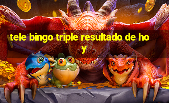 tele bingo triple resultado de hoy