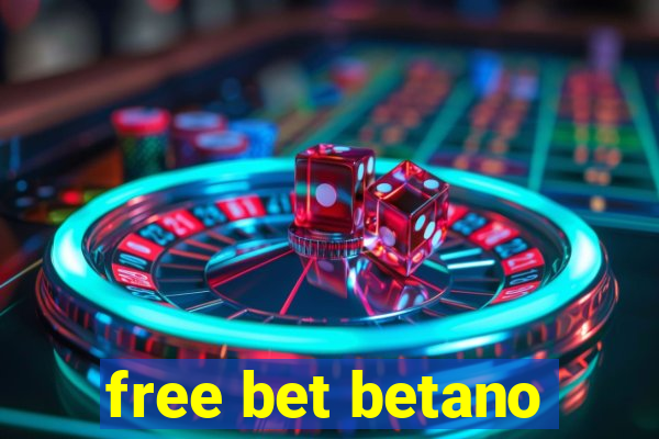 free bet betano