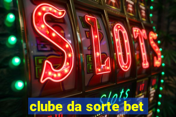 clube da sorte bet