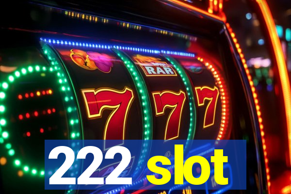 222 slot