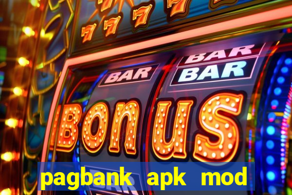 pagbank apk mod dinheiro infinito