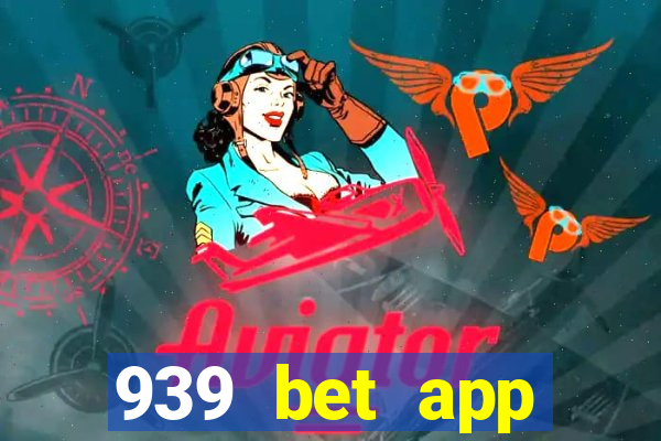 939 bet app download apk