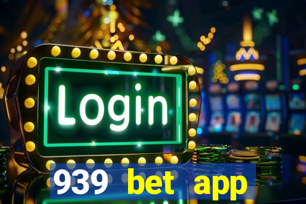 939 bet app download apk