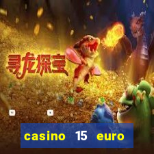 casino 15 euro bonus ohne einzahlung