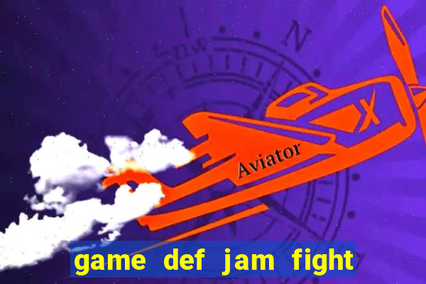 game def jam fight for ny