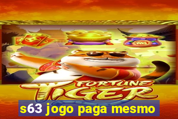 s63 jogo paga mesmo