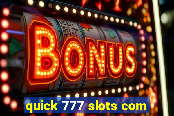 quick 777 slots com