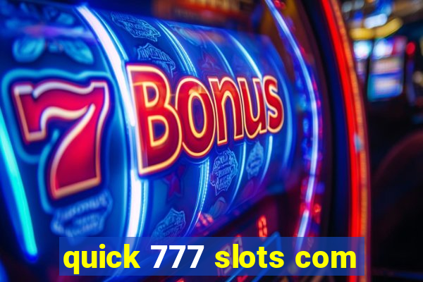 quick 777 slots com