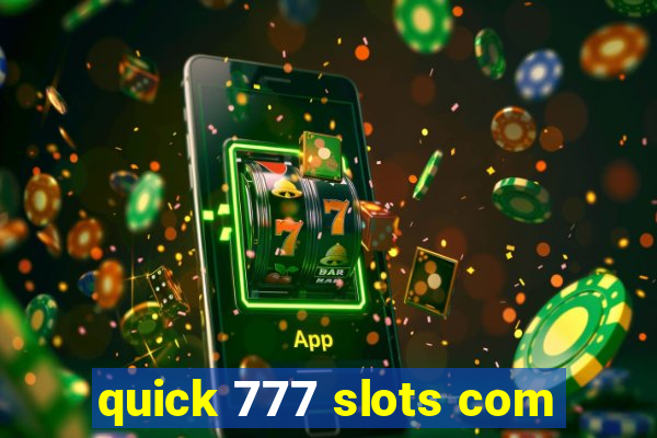 quick 777 slots com