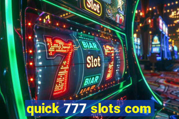 quick 777 slots com