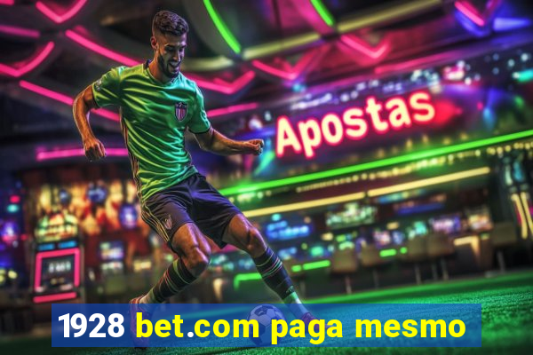 1928 bet.com paga mesmo