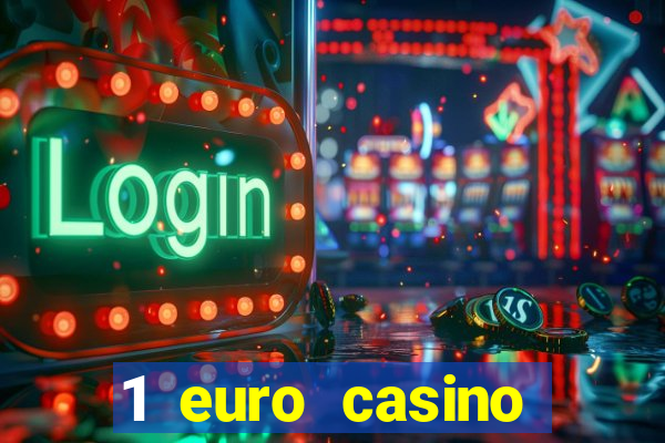 1 euro casino bonus 2018