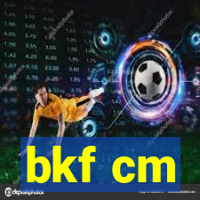 bkf cm