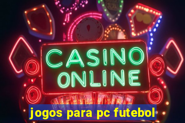 jogos para pc futebol