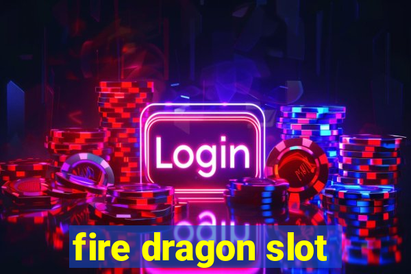 fire dragon slot