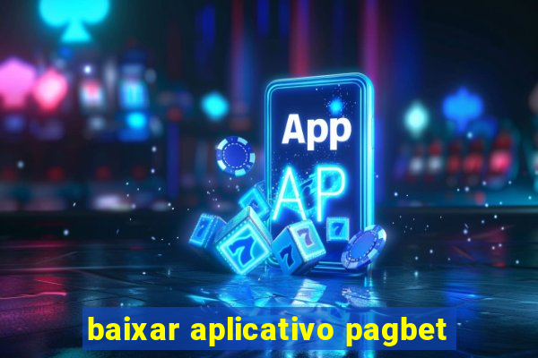 baixar aplicativo pagbet