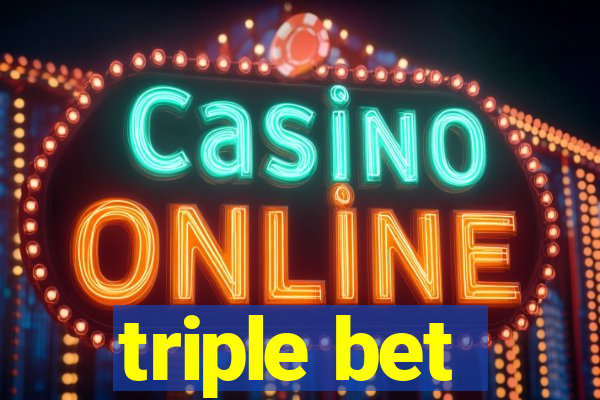 triple bet