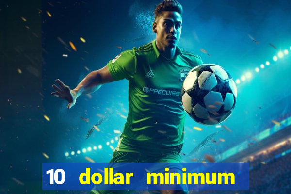 10 dollar minimum deposit usa online casino 2022