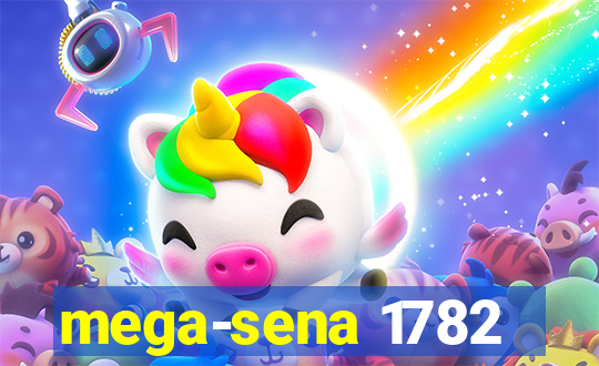 mega-sena 1782