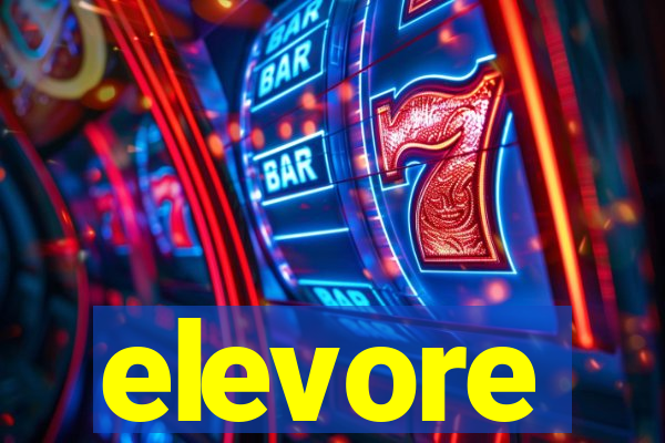 elevore